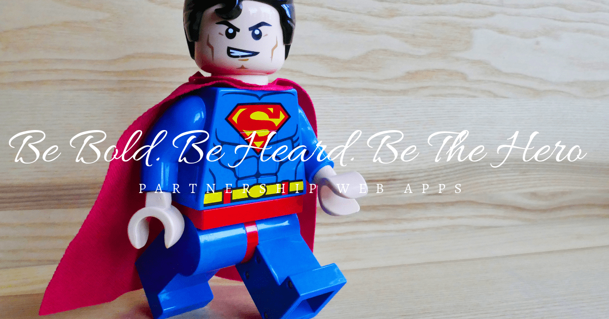 Read more about the article Be Bold. Be Heard. Be The Hero.