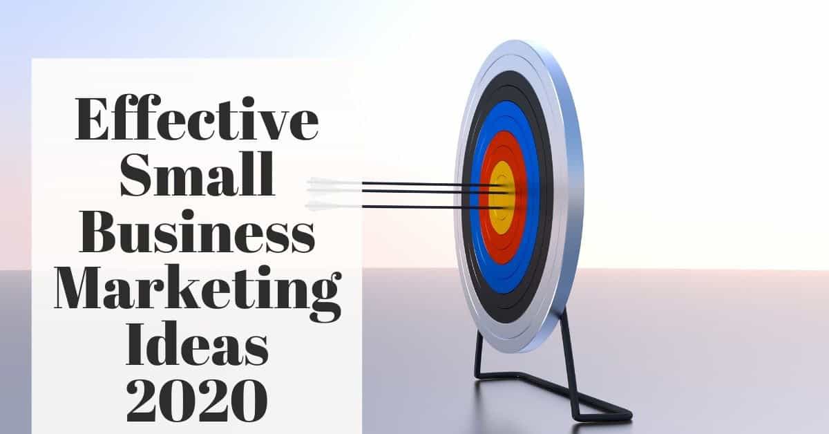 You are currently viewing Effective Small Business Marketing Ideas 2020